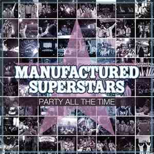 Manufactured Superstars - Party All The Time download free