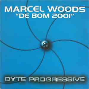 Marcel Woods - De Bom 2001 download mp3 flac