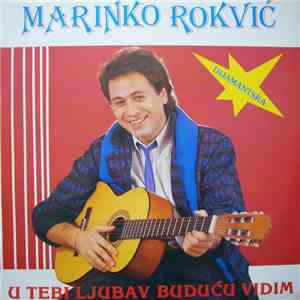 Marinko Rokvić - U Tebi Ljubav Buduću Vidim download free