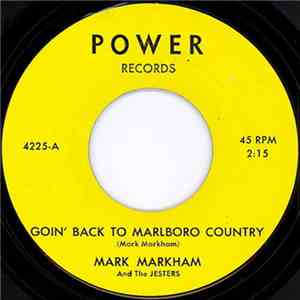 Mark Markham And The Jesters - Goin' Back To Marlboro Country / I Don't Need You download free