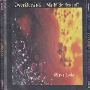 Mathilde Renault - Over Oceans - Aliana Luda download free