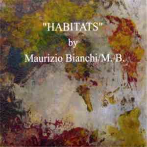 Maurizio Bianchi / M.B. - Habitats download free