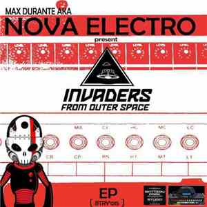 Max Durante AKA Nova Electro - Invaders From Outer Space EP download free