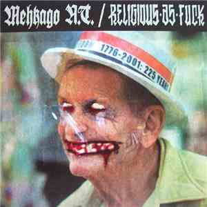 Mehkago N.T. / Religious As Fuck - Mehkago N.T. / Religious As Fuck Split download free