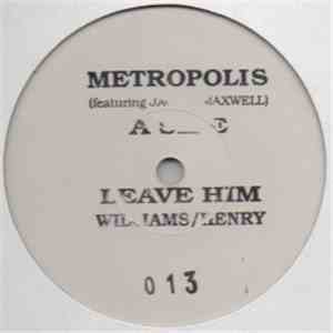 Metropolis  Featuring Jacqui Maxwell - Leave Him download free