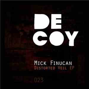 Mick Finucan - Distorted Veil EP download free