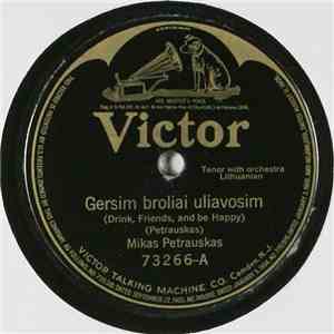 Mikas Petrauskas - Gersim Broliai Uliavosim / Matušēlę Miela download free