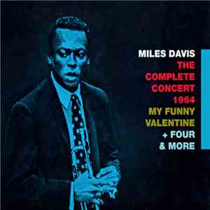Miles Davis - The Complete Concert 1964 - My Funny Valentine + Four & More download free