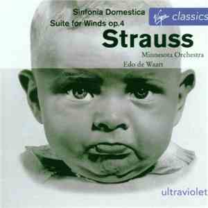 Minnesota Orchestra, Edo De Waart - Strauss - Sinfonia Domestica, Suite For Winds Op. 4 download free