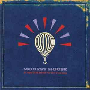 Modest Mouse - We Were Dead Before The Ship Even Sank download free