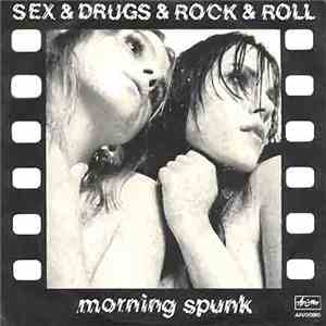 Morning Spunk - Sex & Drugs & Rock & Roll download free