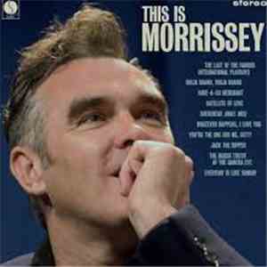 Morrissey - This Is Morrissey download free