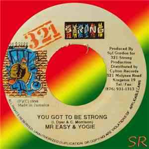Mr Easy & Yogie - You Got To Be Strong download free