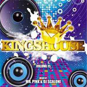 Mr. P!nk & Scaloni DJ - Kingshouse Volume 15 download free