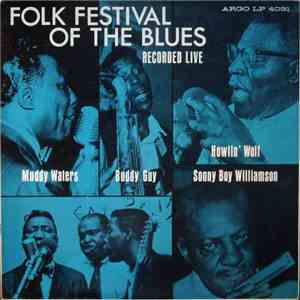 Muddy Waters, Buddy Guy, Howlin' Wolf, Sonny Boy Williamson  - Folk Festival Of The Blues download free