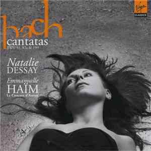 Natalie Dessay, Emmanuelle Haïm, Le Concert D'Astrée - Bach - Cantatas BWV 51, 82a & 199 download free