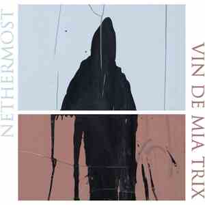Nethermost / Vin De Mia Trix - Nethermost / Vin De Mia Trix download free