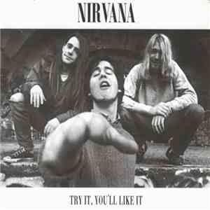 Nirvana - Try It, You'll Like It download free