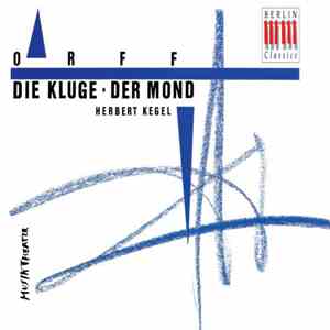 Orff - Herbert Kegel - Die Kluge • Der Mond download free