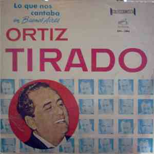 Ortiz Tirado - Lo Que Nos Cantaba En Buenos Aires download free