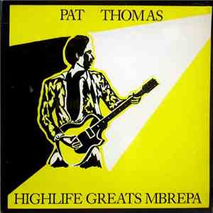 Pat Thomas  - Highlife Greats Mbrepa download free