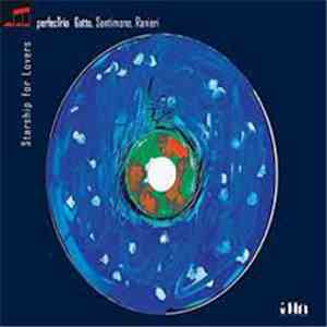 perfecTrio, Roberto Gatto, Alfonso Santimone, Pierpaolo Ranieri - Starship For Lovers download mp3 flac