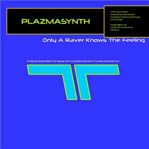 Plazmasynth - Only A Raver Knows The Feeling download free