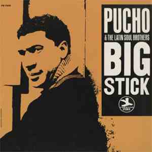 Pucho & The Latin Soul Brothers - Big Stick download free