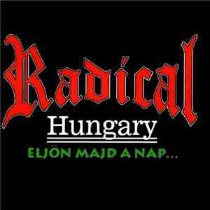 Radical Hungary - Eljön Majd A Nap... download free