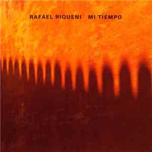 Rafael Riqueni - Mi Tiempo download free