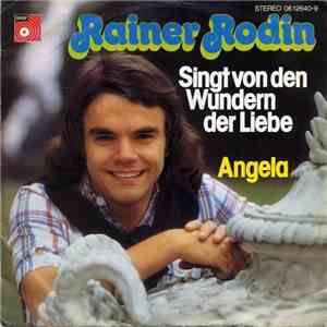 Rainer Rodin - Singt Von Den Wundern Der Liebe / Angela download free