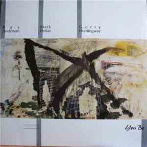 Ray Anderson - Mark Helias - Gerry Hemingway - You Be download free