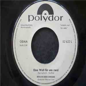 Renate Kern - Eine Welt Für Uns Zwei / Weine Keine Abschiedsträne download free