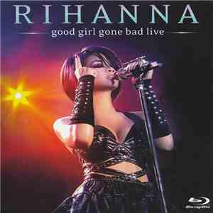 Rihanna - Good Girl Gone Bad Live download free