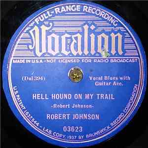 Robert Johnson - Hell Hound On My Trail / From Four Until Late download free