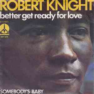 Robert Knight - Better Get Ready For Love download free