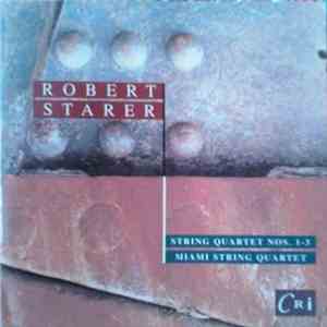 Robert Starer - Miami String Quartet - String Quartet Nos. 1-3 download free