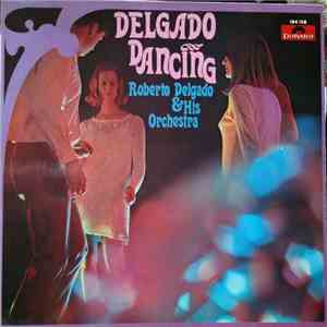 Roberto Delgado & His Orchestra - Delgado Dancing download free