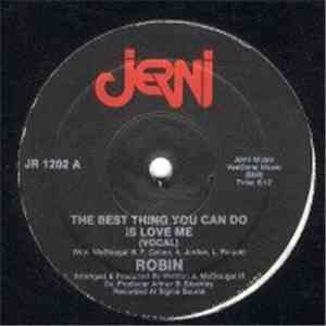 Robin  - The Best Thing You Can Do Is Love Me download free