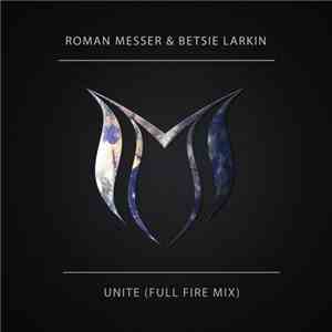 Roman Messer & Betsie Larkin - Unite (Full Fire Mix) download free