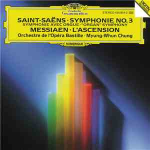 Saint-Saëns / Messiaen - Michael Matthes, Orchestre De L'Opéra Bastille · Myung-Whun Chung - Symphonie No. 3 (Symphonie Avec Orgue · “Organ” Symphony) / L'Ascension download free
