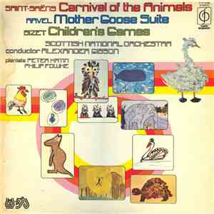 Saint-Saëns, Ravel, Bizet, Scottish National Orchestra, Alexander Gibson, Peter Katin, Philip Fowke - Carnival Of The Animals/Mother Goose Suite/Children's Games download free