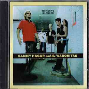 Sammy Hagar And The Waboritas - Things've Changed download free
