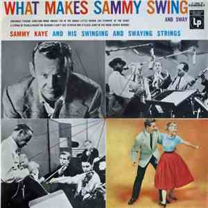 Sammy Kaye & His Swinging And Swaying Strings - What Makes Sammy Swing And Sway download mp3 flac