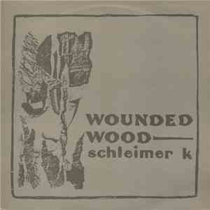 Schleimer K - Wounded Wood download free