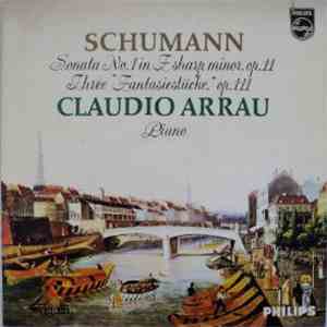 Schumann - Claudio Arrau - Sonata No. 1 In F Sharp Minor, Op. 11 / Three "Fantasiestücke," Op. 111 download free