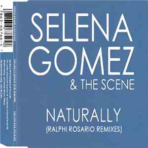 Selena Gomez & The Scene - Naturally (Ralphi Rosario Remixes) download free