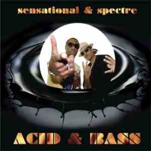 Sensational & Spectre - Acid & Bass download free