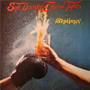 Septimus  - Soft Drinks & Hard Fights download free