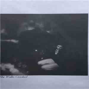 She Walks Crooked - I Shut My Eyes And The World Drops Dead download free